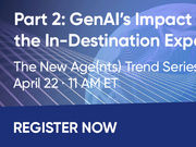 The New Age(nts) Trend Series Part 2: Impact on the in-destination experience